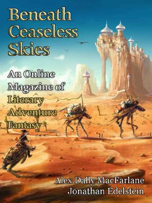 [Magazine of Literary, Adventure, Fantasy 208] • Beneath Ceaseless Skies #208